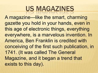 Best-readuk magazinesMost magazines are read by more than one person. They may be read just within a household or company, or passed on to friends, or end up in a doctor's waiting room or hairdresser's.