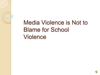 Media Violence is Not to Blame for School Violence