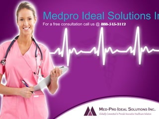 Medpro Ideal Solutions In
For a free consultation call us @ 888-545-3112
 