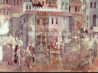 THE MEDIEVAL CHURCH
 