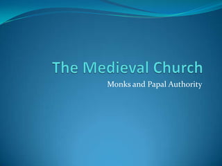 Monks and Papal Authority
 