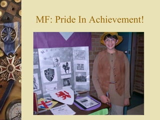 MF: Pride In Achievement! 
