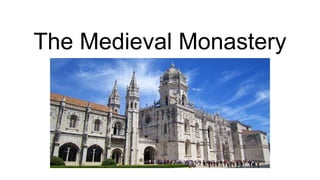 The Medieval Monastery
 