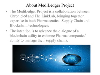 The MediLedger - Blockchain solutions for Pharma companies | PPTX