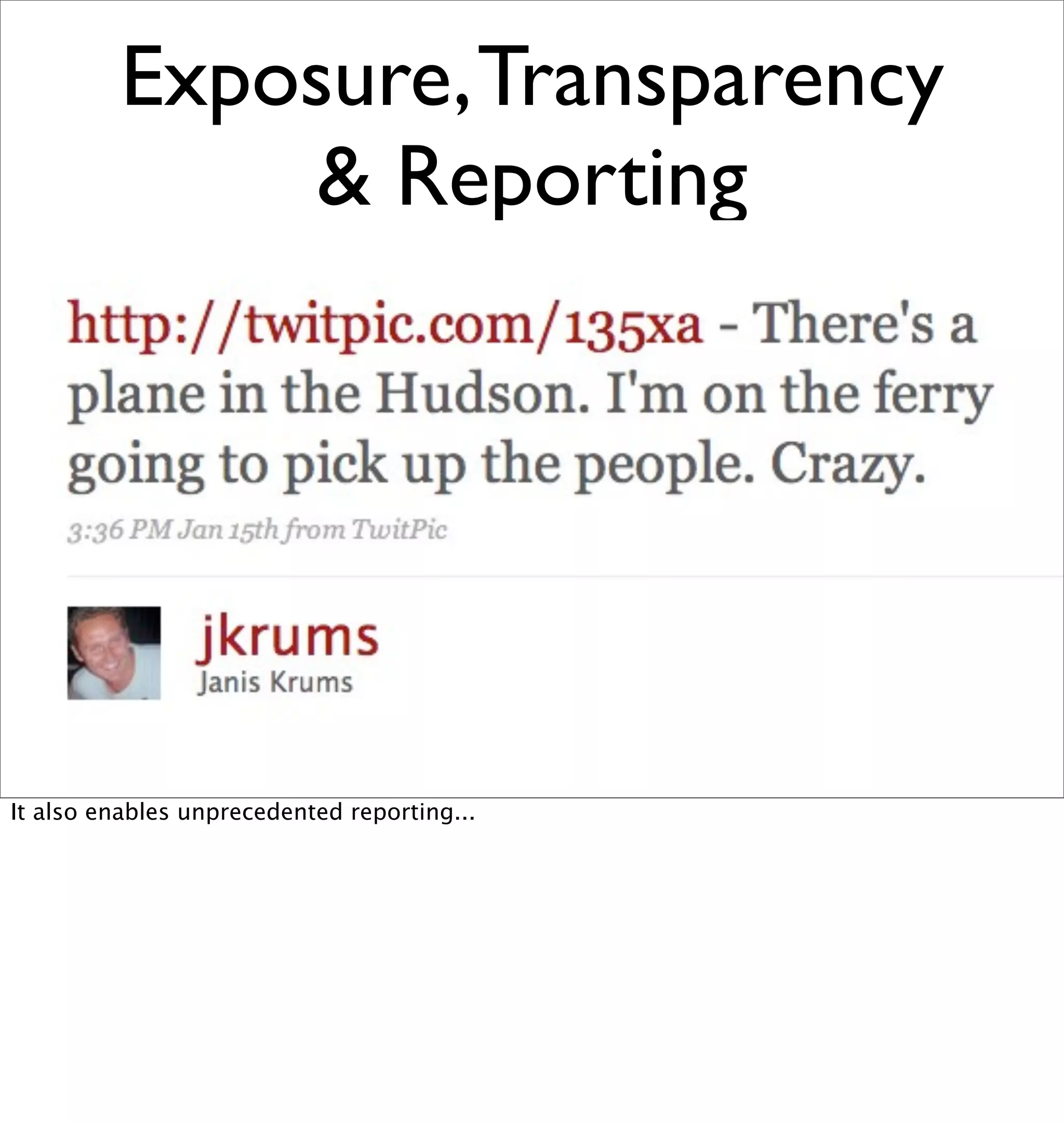 Exposure, Transparency
              & Reporting




It also enables unprecedented reporting...
 