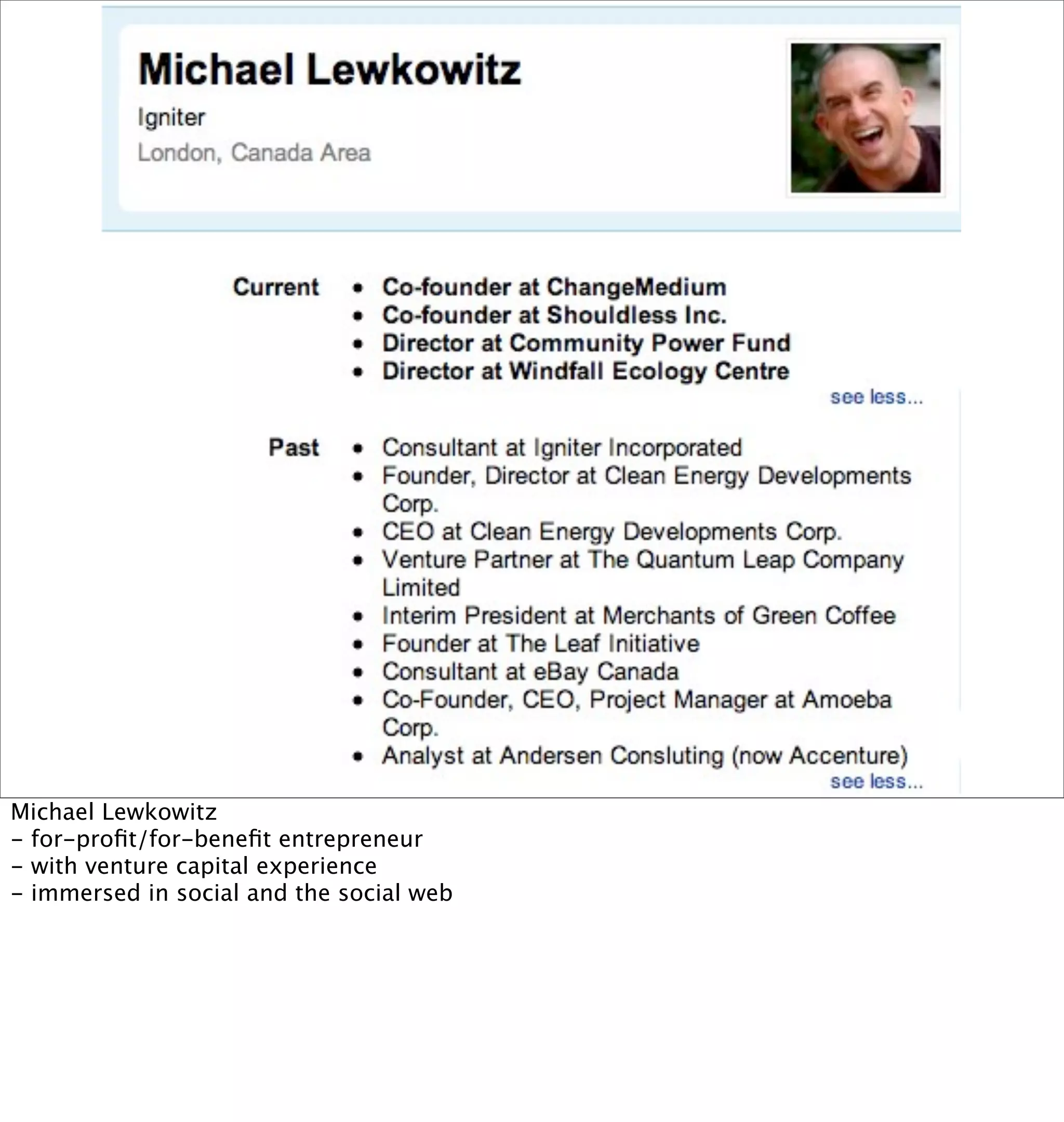 Michael Lewkowitz
- for-proﬁt/for-beneﬁt entrepreneur
- with venture capital experience
- immersed in social and the social web
 