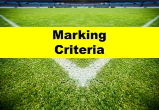 Marking
Criteria
 