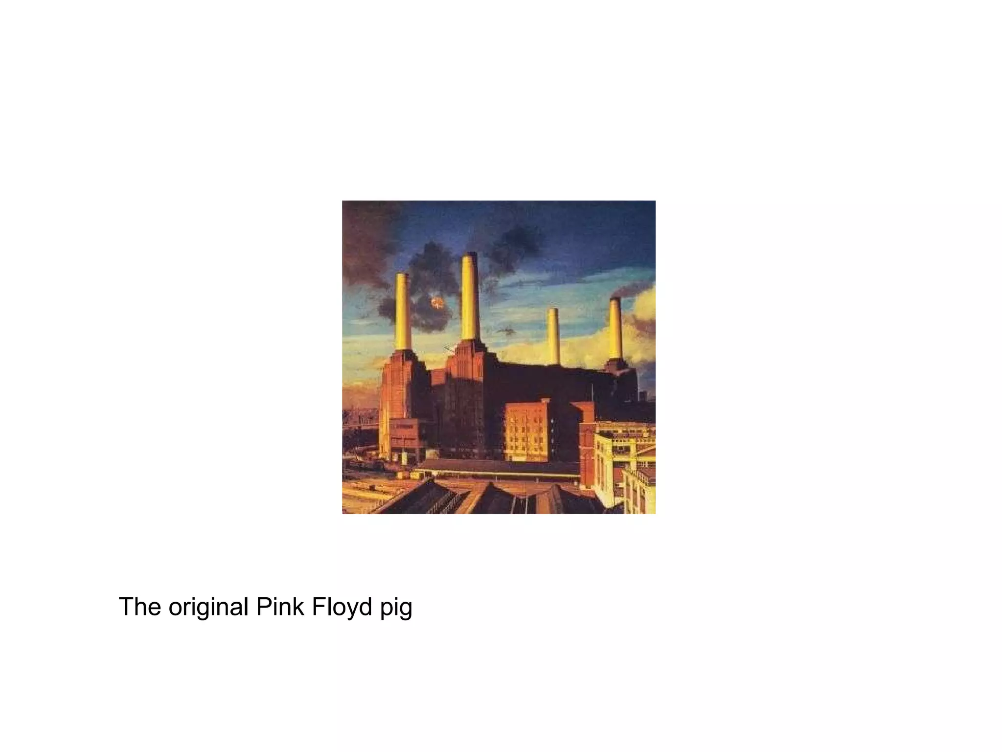 The original Pink Floyd pig 