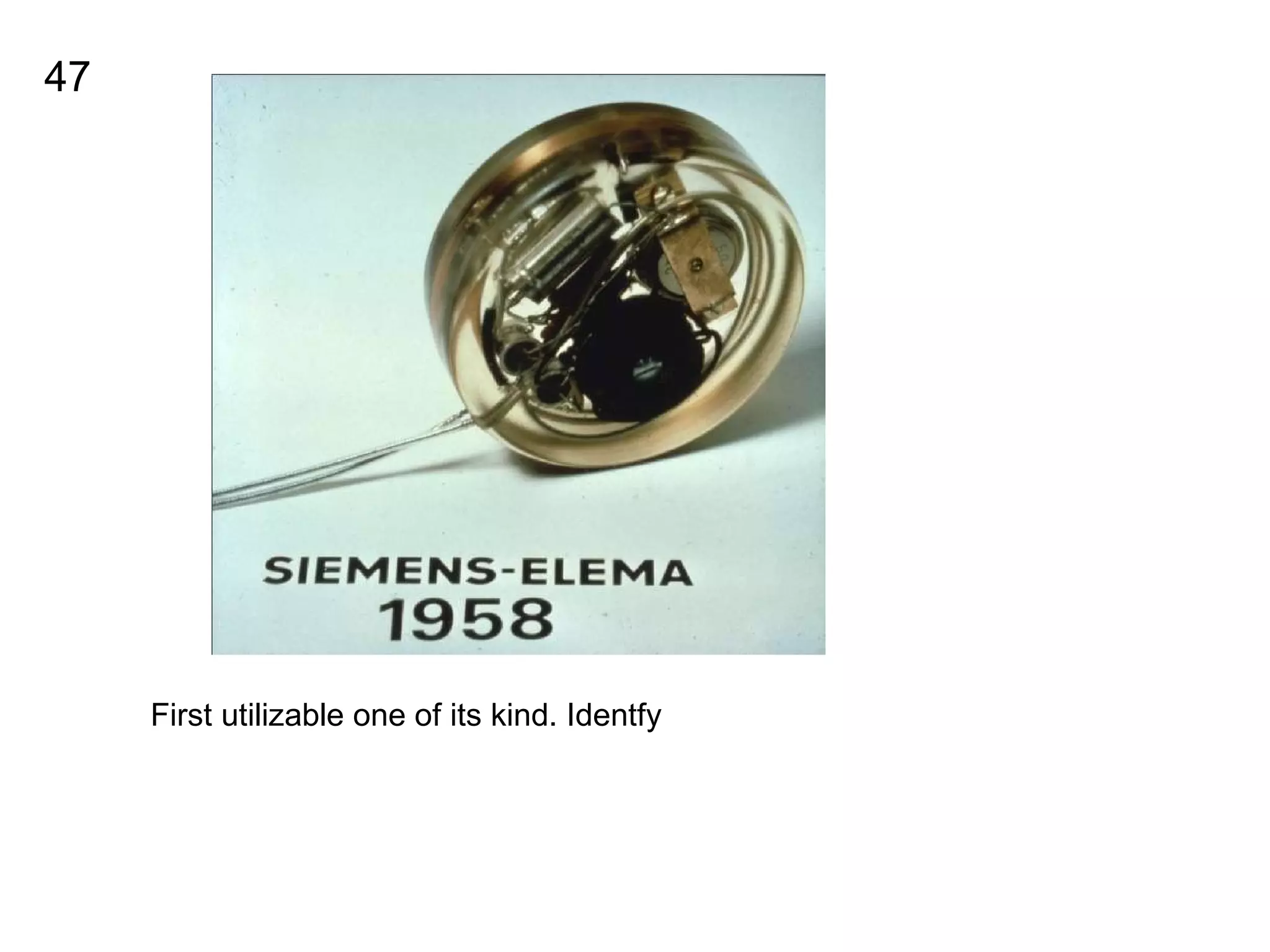 First utilizable one of its kind. Identfy 47 