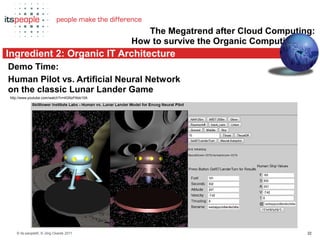 The Megatrend after Cloud Computing:
                                             How to survive the Organic Computing Age...