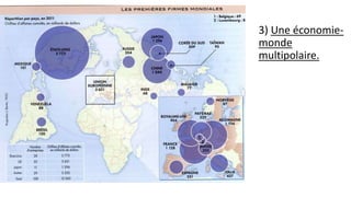 3) Une économie-
monde
multipolaire.
 