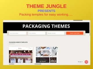 THEME JUNGLE
PRESENTS
Packing temples for easy working.....
 