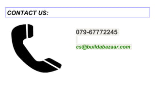 CONTACT US:
079-67772245
cs@buildabazaar.com
 