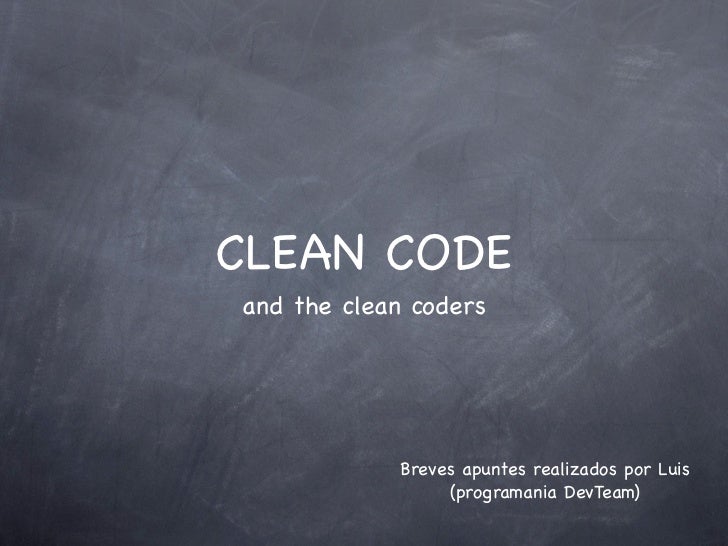 Clean code and the clean coders