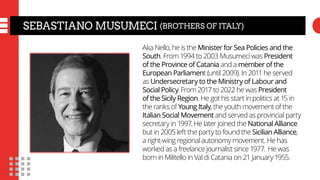 SEBASTIANO MUSUMECI (BROTHERS OF ITALY)
Aka Nello, he is the Minister for Sea Policies and the
South. From 1994 to 2003 Mu...