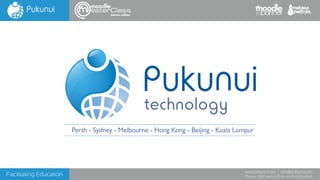 Facilitating Education
www.pukunui.com / info@pukunui.com
Phone: 1300 466 635 or +61 8 9328 4545
themes edition
Perth - Sydney - Melbourne - Hong Kong - Beijing - Kuala Lumpur
 