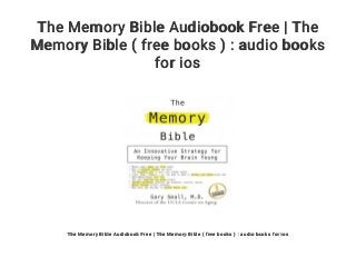 The Memory Bible Audiobook Free | The
Memory Bible ( free books ) : audio books
for ios
The Memory Bible Audiobook Free | The Memory Bible ( free books ) : audio books for ios
 