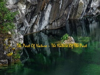 The Past Of Nature – The Nature Of The Past
 