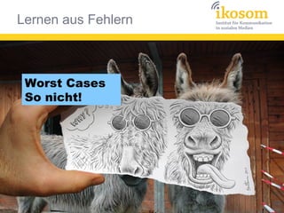 Lernen aus Fehlern
Worst Cases
So nicht!
 