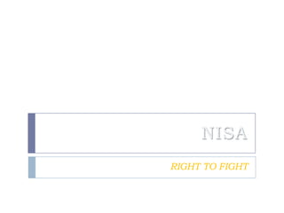 NISA
RIGHT TO FIGHT

 