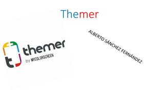 Themer 
 