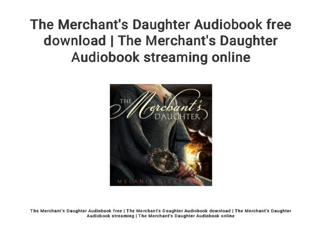 The Merchant #39 s Daughter Audiobook free download The Merchant #39 s The Merchant #39 s Daughter Audiobook free download The Merchant #39 s