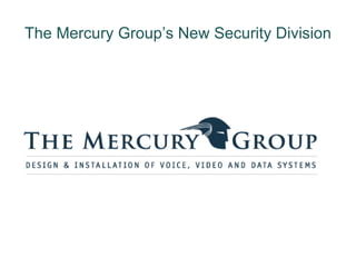 The Mercury Group’s New Security Division 