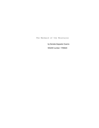 The Mermaid of the Mountains
by Daniela Zappador Guerra
WGAW number: 1795620
 