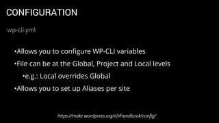 CORE OPERATIONS
•Creates WordPress conﬁguration ﬁle.
•This ﬁle tells WP-CLI how connect to you’re site’s database
$wp core...