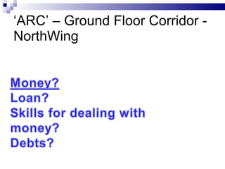 ‘ ARC’ – Ground Floor Corridor - NorthWing 