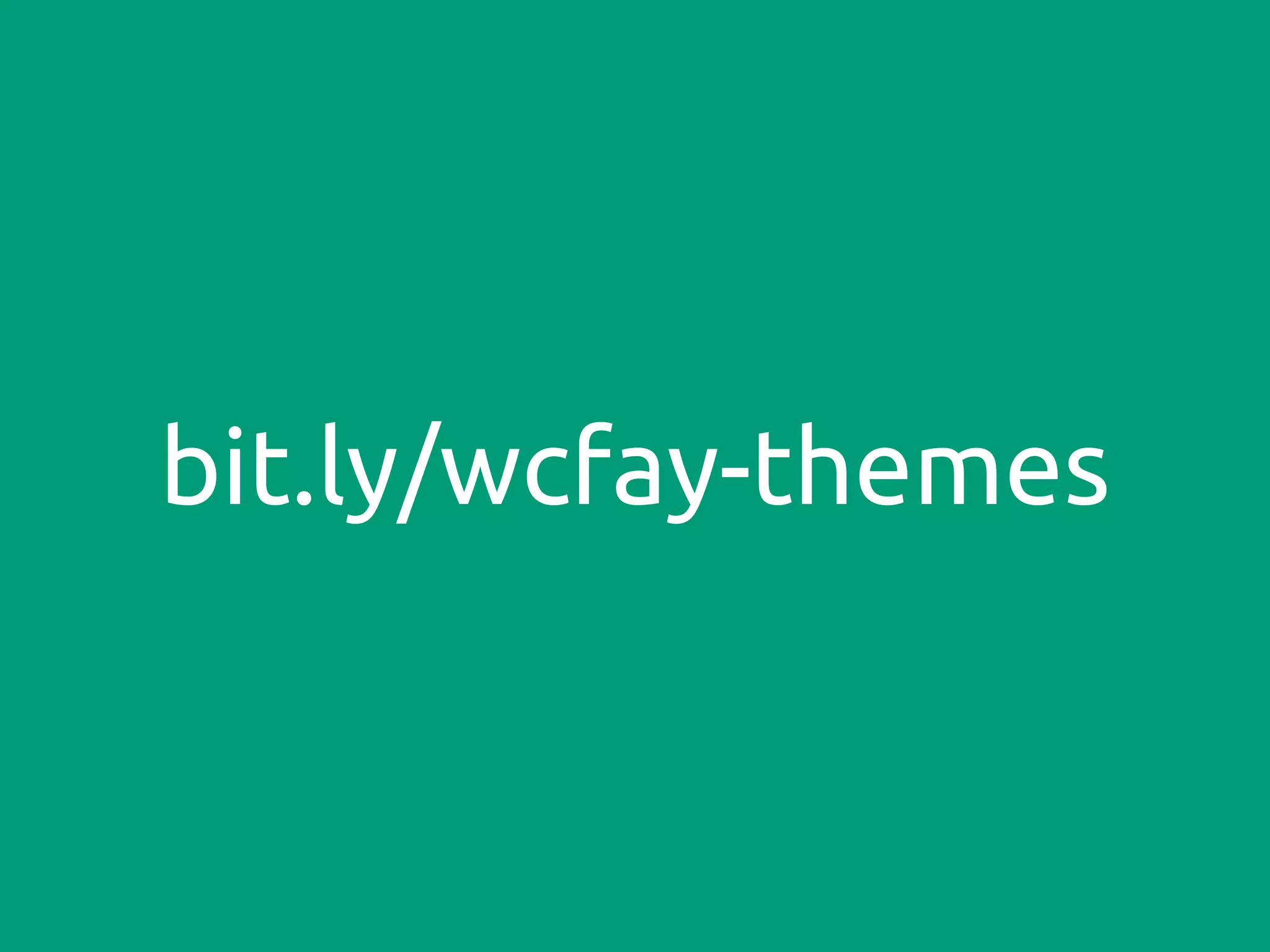 bit.ly/wcfay-themes