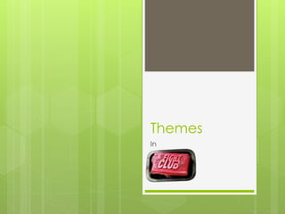 Themes
In
 