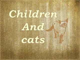Children And  cats 