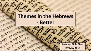 Themes in the hebrews better | PPTX