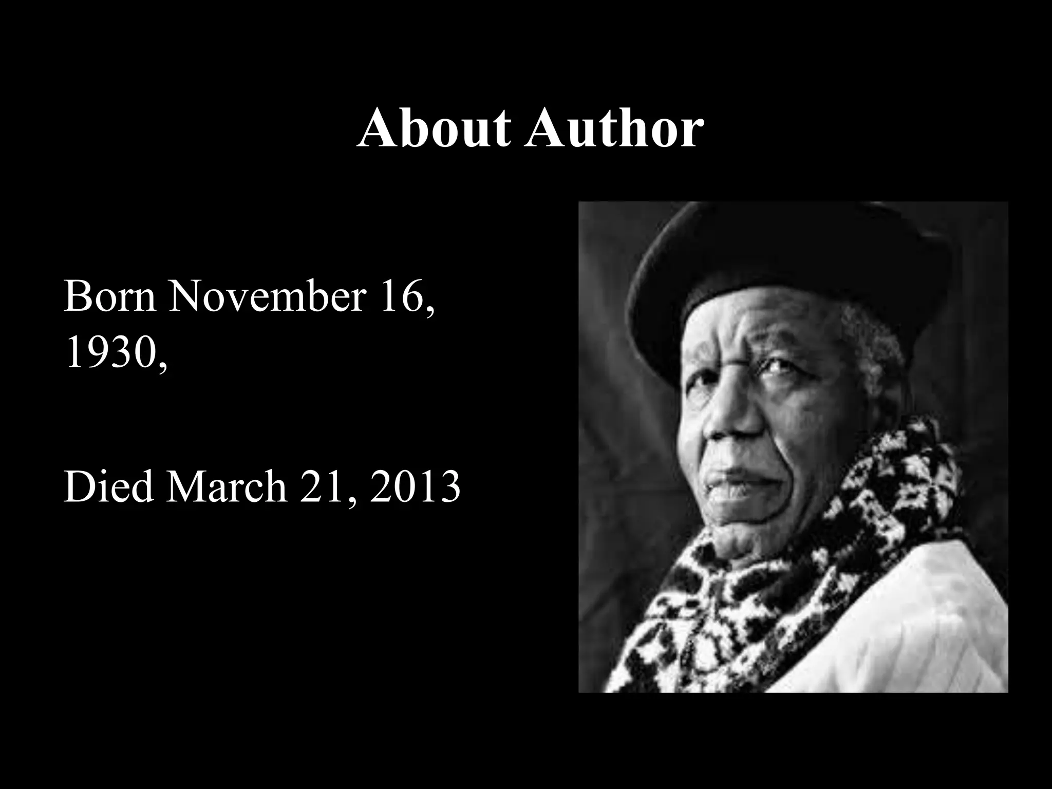 About Author
Born November 16,
1930,
Died March 21, 2013
 