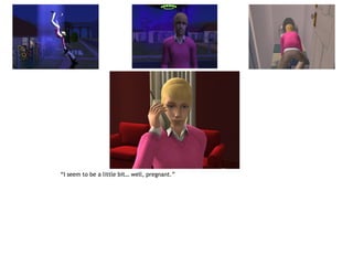 “I seem to be a little bit… well, pregnant.”
 