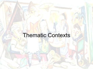 Thematic Contexts
 