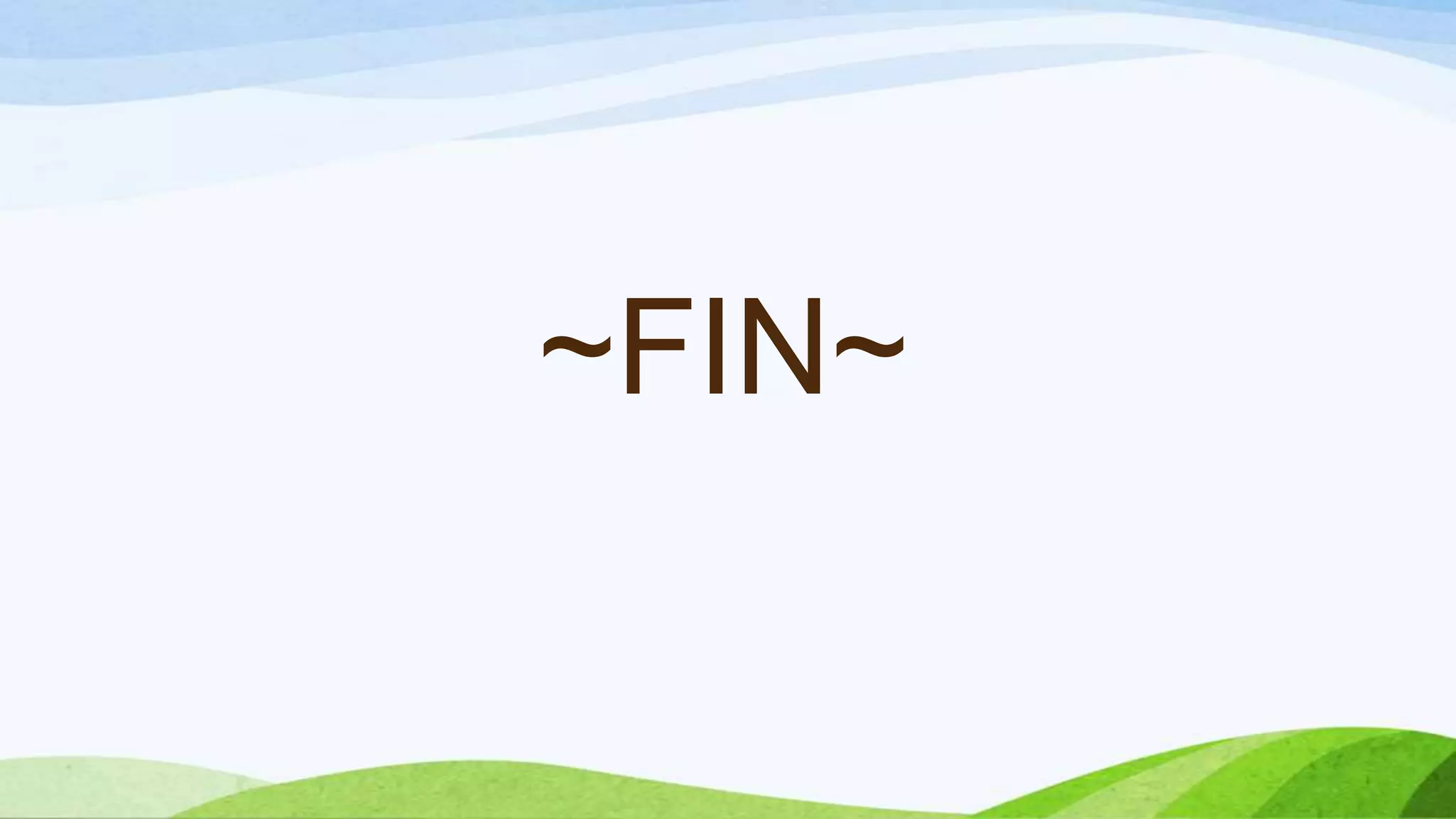~FIN~
 