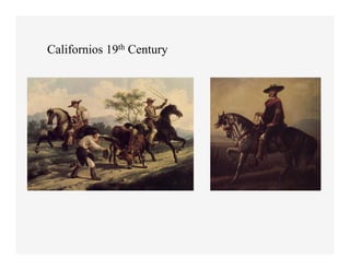 Californios 19th Century
 