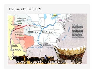 The Santa Fe Trail, 1821
 
