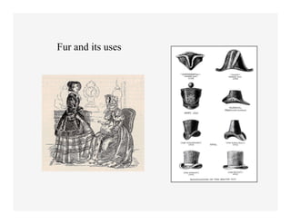 Fur and its uses
 