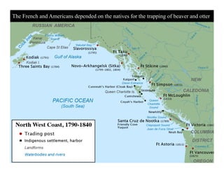 The French and Americans depended on the natives for the trapping of beaver and otter
 