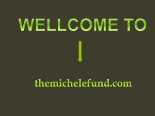 The michele fund