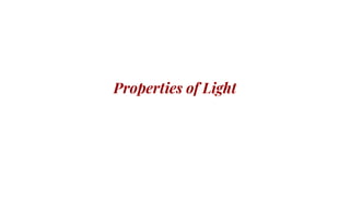 Properties of Light
 