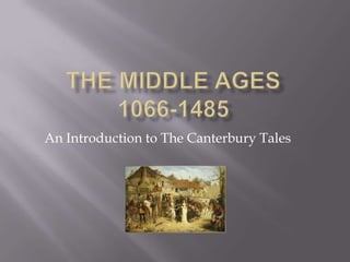 An Introduction to The Canterbury Tales
 
