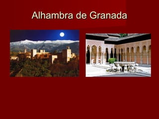 Alhambra de GranadaAlhambra de Granada
 