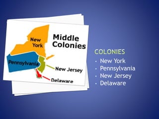 • New York 
• Pennsylvania 
• New Jersey 
• Delaware 
 