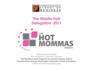 Hot Mommas Project 2011:The Middle East Delegation