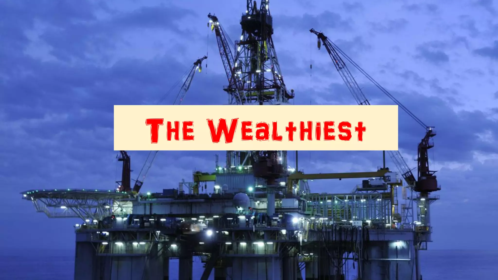 The Wealthiest
 