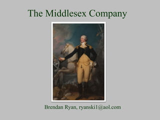 The Middlesex Company
Brendan Ryan, ryanski1@aol.com
 